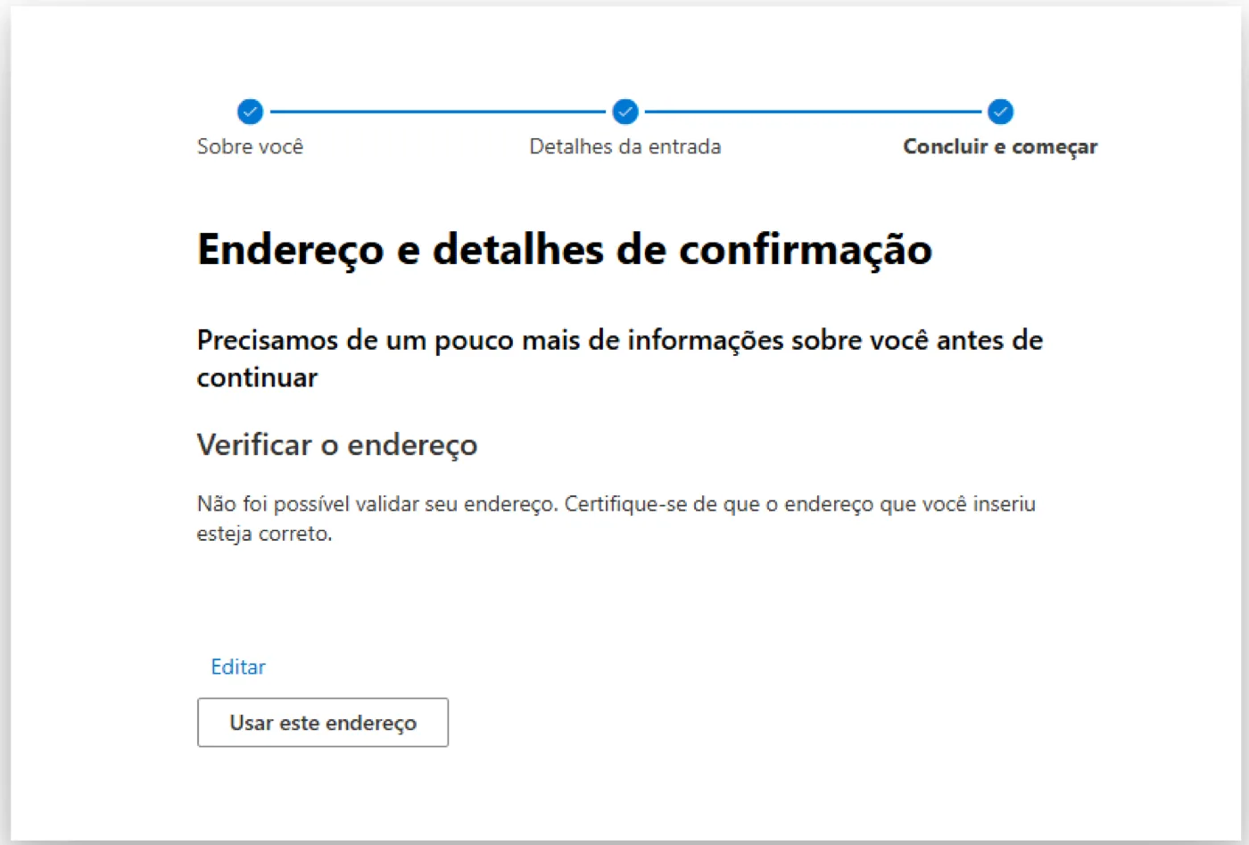 Aviso Não foi possível validar seu endereço com o botão Usar este endereço para confirmar o cadastro